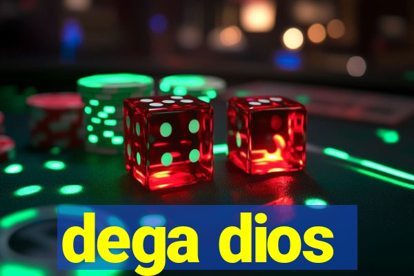 dega dios